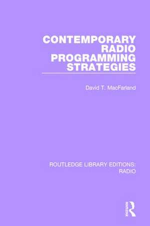 Contemporary Radio Programming Strategies de David T. MacFarland