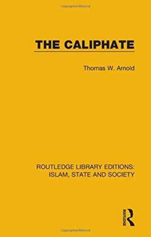 The Caliphate de Thomas W. Arnold