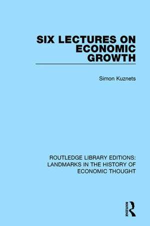 Six Lectures on Economic Growth de Simon Kuznets