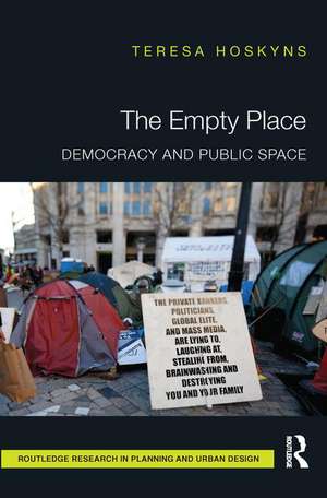 The Empty Place: Democracy and Public Space de Teresa Hoskyns