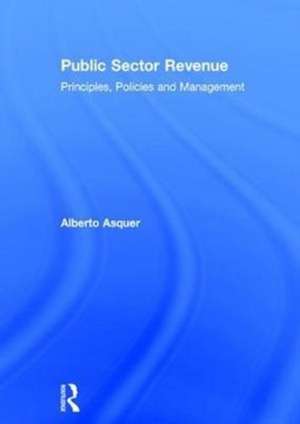 Public Sector Revenue: Principles, Policies and Management de Alberto Asquer