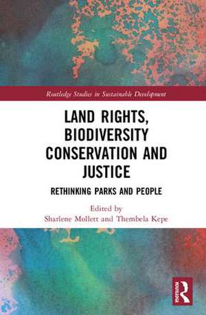 Land Rights, Biodiversity Conservation and Justice: Rethinking Parks and People de Sharlene Mollett