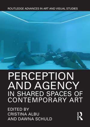 Perception and Agency in Shared Spaces of Contemporary Art de Cristina Albu