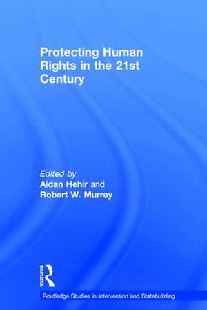 Protecting Human Rights in the 21st Century de Aidan Hehir