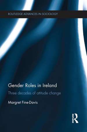 Gender Roles in Ireland: Three Decades of Attitude Change de Margret Fine-Davis