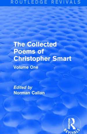 Routledge Revivals: The Collected Poems of Christopher Smart (1949): Volume One de Christopher Smart