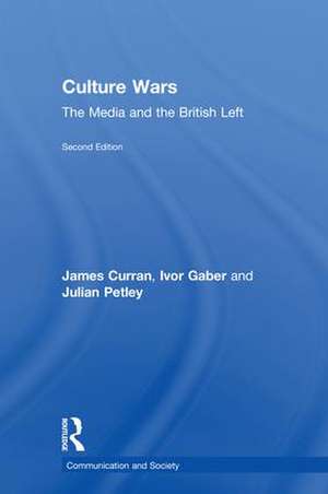 Culture Wars: The Media and the British Left de James Curran