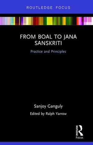 From Boal to Jana Sanskriti: Practice and Principles de Sanjoy Ganguly