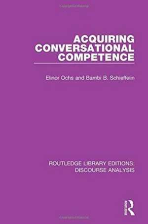 Acquiring conversational competence de Elinor Ochs