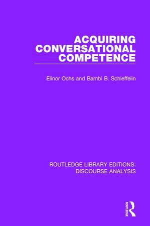 Acquiring conversational competence de Elinor Ochs