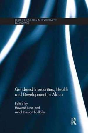 Gendered Insecurities, Health and Development in Africa de Howard Stein