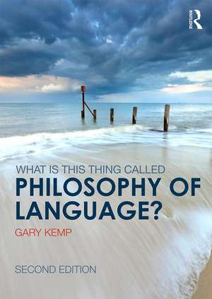 What is this thing called Philosophy of Language? de Gary Kemp