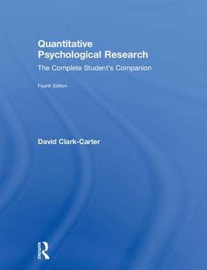 Quantitative Psychological Research: The Complete Student's Companion de David Clark-Carter