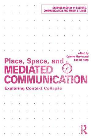 Place, Space, and Mediated Communication: Exploring Context Collapse de Carolyn Marvin