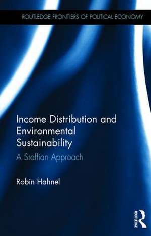 Income Distribution and Environmental Sustainability: A Sraffian Approach de Robin Hahnel