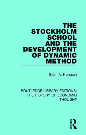 The Stockholm School and the Development of Dynamic Method de Björn A. Hansson