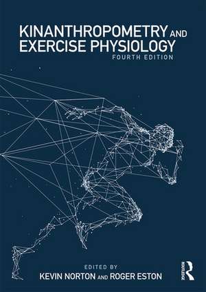 Kinanthropometry and Exercise Physiology de Kevin Norton