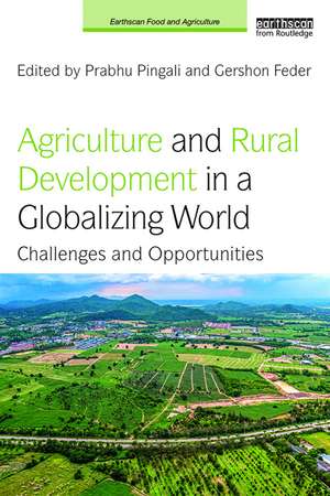 Agriculture and Rural Development in a Globalizing World: Challenges and Opportunities de Prabhu Pingali