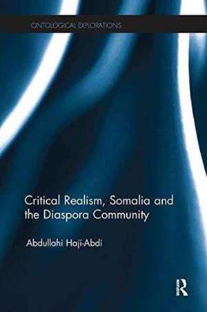 Critical Realism, Somalia and the Diaspora Community de Abdullahi Haji-Abdi