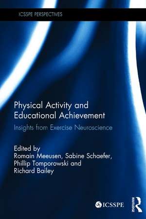 Physical Activity and Educational Achievement: Insights from Exercise Neuroscience de Romain Meeusen