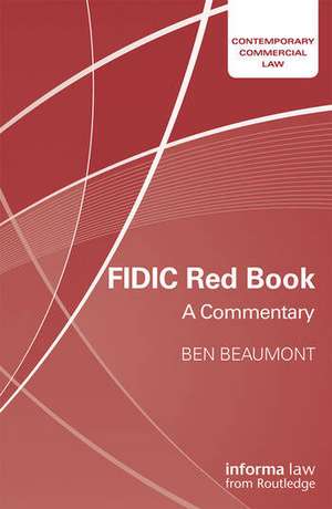 FIDIC Red Book: A Commentary de Ben Beaumont