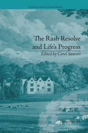 The Rash Resolve and Life's Progress: by Eliza Haywood de Carol Stewart