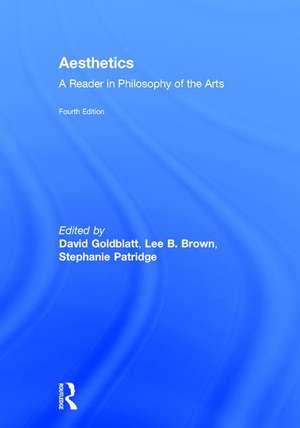 Aesthetics: A Reader in Philosophy of the Arts de David Goldblatt