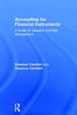 Accounting for Financial Instruments: A Guide to Valuation and Risk Management de Emanuel Camilleri