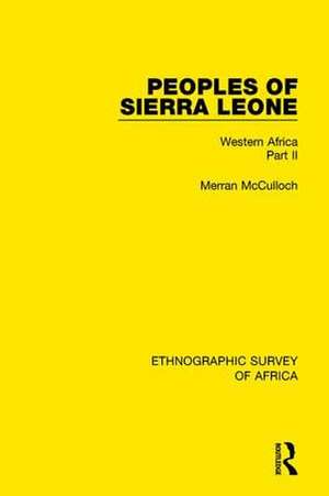 Peoples of Sierra Leone: Western Africa Part II de Merran McCulloch