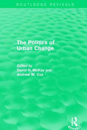 Routledge Revivals: The Politics of Urban Change (1979) de David McKay