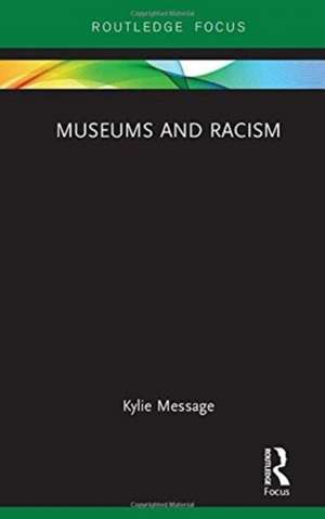 Museums and Racism de Kylie Message