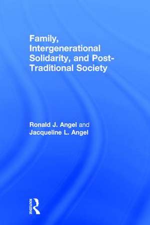 Family, Intergenerational Solidarity, and Post-Traditional Society de Ronald J. Angel