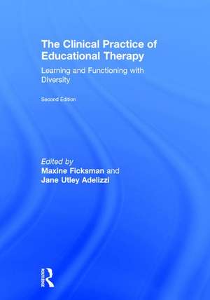 The Clinical Practice of Educational Therapy: Learning and Functioning with Diversity de Maxine Ficksman