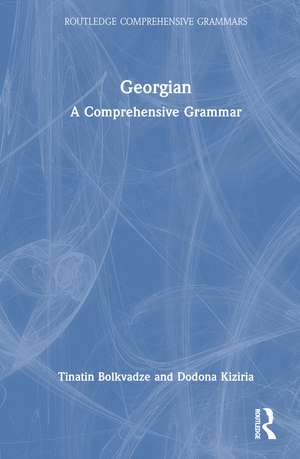 Georgian: A Comprehensive Grammar de Tinatin Bolkvadze