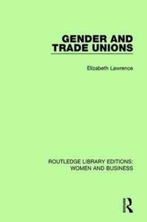 Gender and Trade Unions de Elizabeth Lawrence