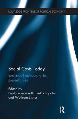 Social Costs Today: Institutional Analyses of the Present Crises de Wolfram Elsner