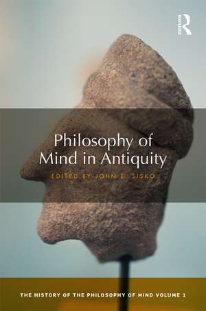 Philosophy of Mind in Antiquity: The History of the Philosophy of Mind, Volume 1 de John Sisko