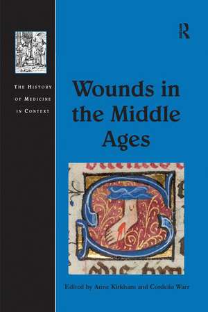 Wounds in the Middle Ages de Anne Kirkham