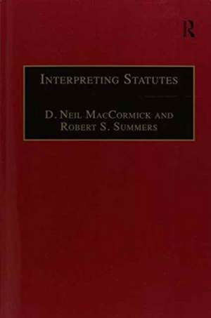 Interpreting Statutes: A Comparative Study de D. Neil MacCormick