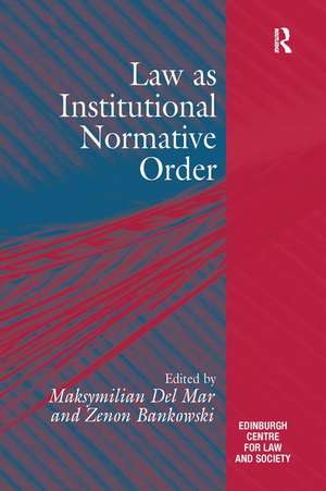 Law as Institutional Normative Order de Maksymilian Del Mar