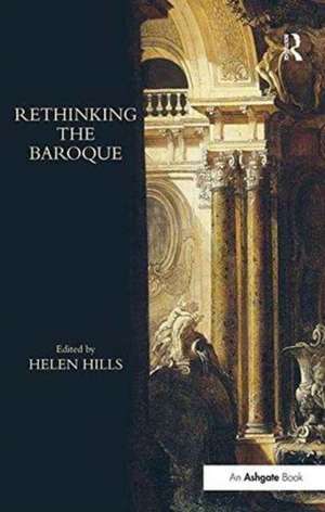 Rethinking the Baroque de Helen Hills