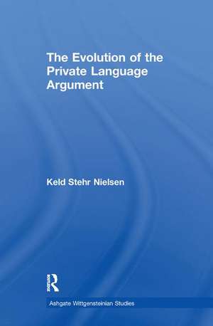 The Evolution of the Private Language Argument de Keld Stehr Nielsen