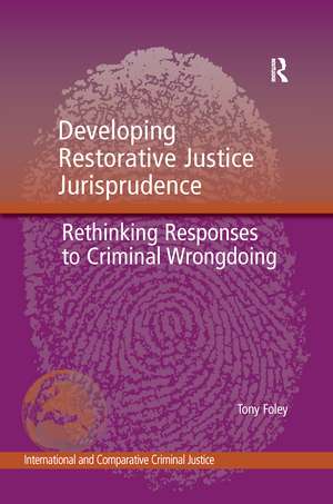 Developing Restorative Justice Jurisprudence: Rethinking Responses to Criminal Wrongdoing de Tony Foley