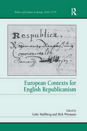 European Contexts for English Republicanism de Gaby Mahlberg