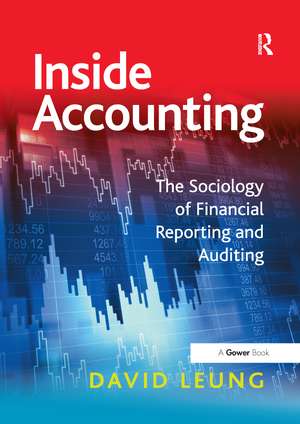 Inside Accounting: The Sociology of Financial Reporting and Auditing de David Leung