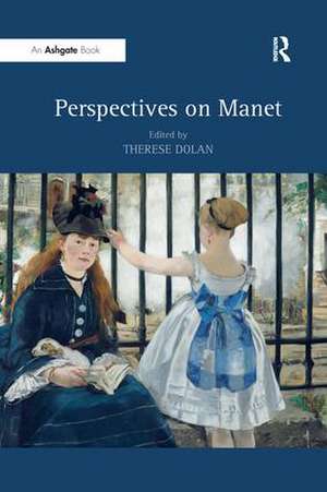 Perspectives on Manet de Therese Dolan