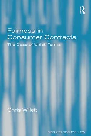 Fairness in Consumer Contracts: The Case of Unfair Terms de Chris Willett