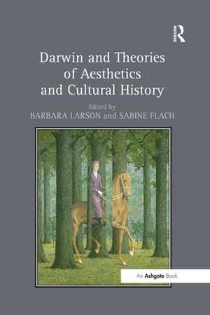 Darwin and Theories of Aesthetics and Cultural History de Barbara Larson