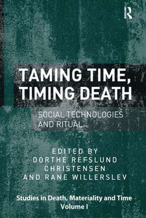 Taming Time, Timing Death: Social Technologies and Ritual de Rane Willerslev