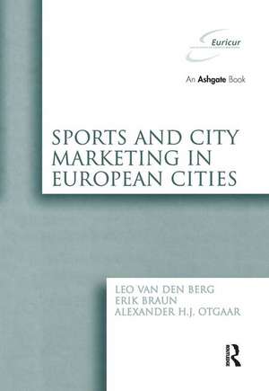 Sports and City Marketing in European Cities de Leo Van Den Berg